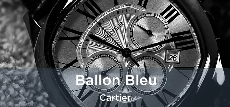  Ballon Bleu Cartier