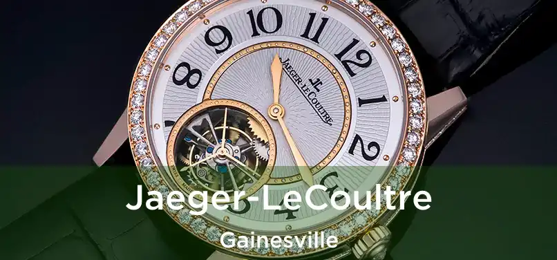  Jaeger-LeCoultre Gainesville