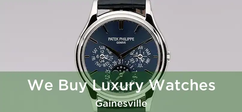  We Buy Luxury Watches Gainesville