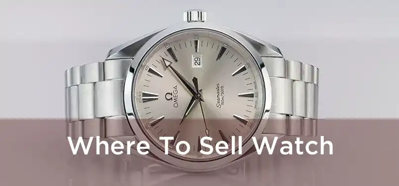  Where To Sell Watch 