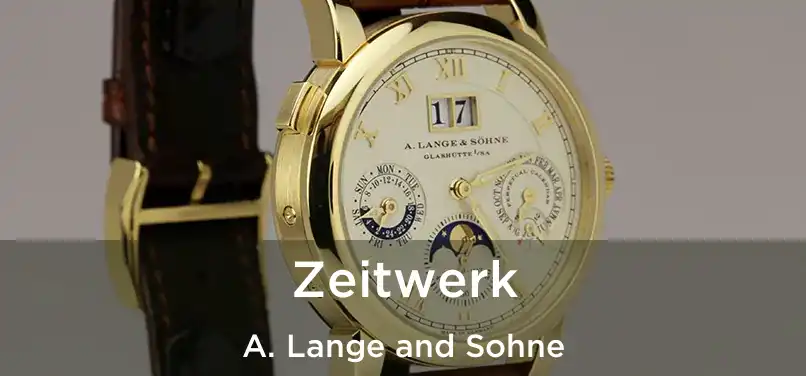  Zeitwerk A. Lange and Sohne